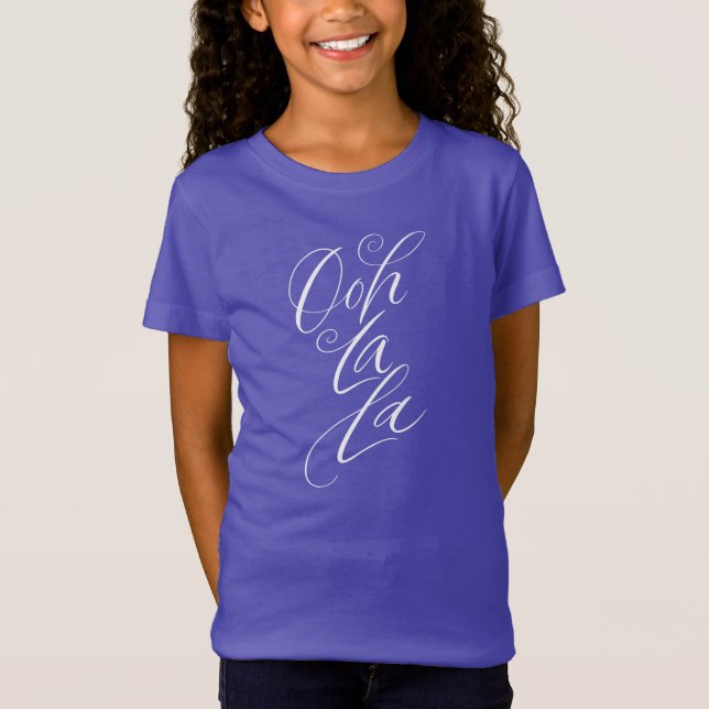 Ooh La Feminine Calligrafy Künstlerisch Letters T-Shirt (Vorderseite)