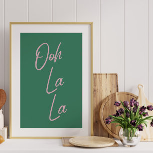 Ooh La La   Französischer Ausdruck in Grün und Ros Poster