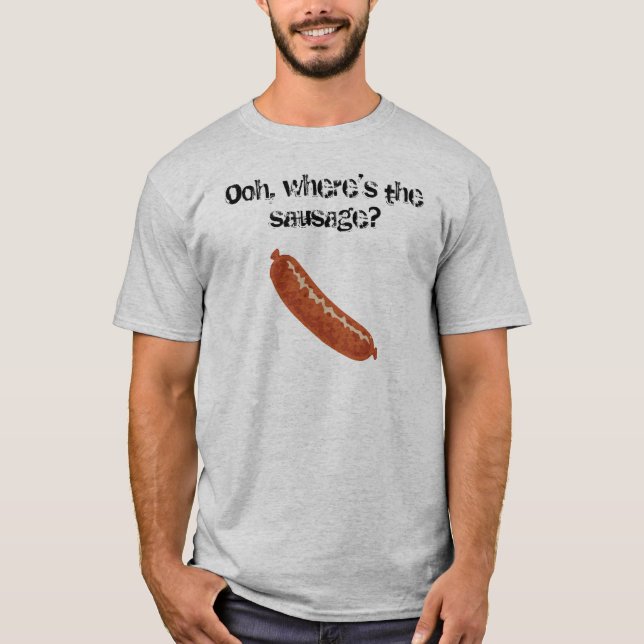 Ooh, wo ist die Wurst? T-Shirt (Vorderseite)