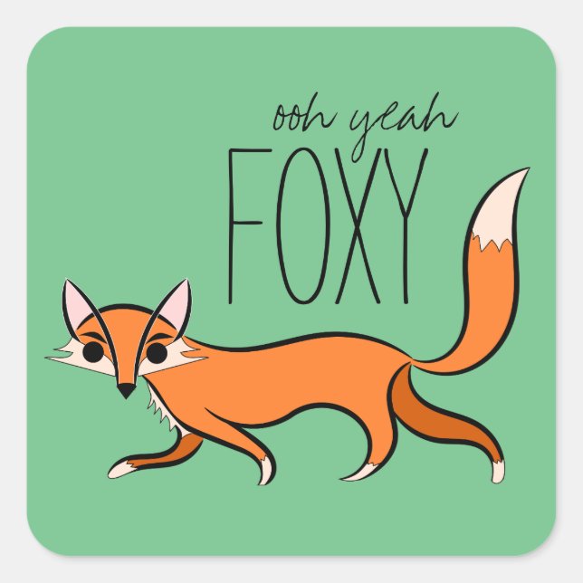 Ooh Yeah Foxy Fun Fox Quadratischer Aufkleber (Vorderseite)