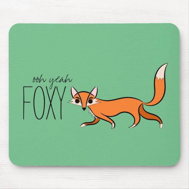 Ooh Yeah Foxy Niedlich Fox Slogan Mousepad (Vorne)