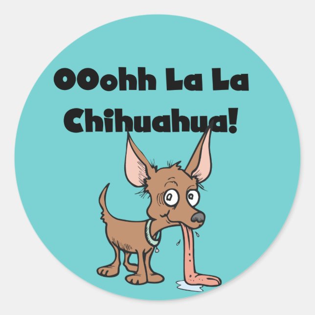 Oohhh La Chihuahua T - Shirt und Geschenke Runder Aufkleber (Vorderseite)