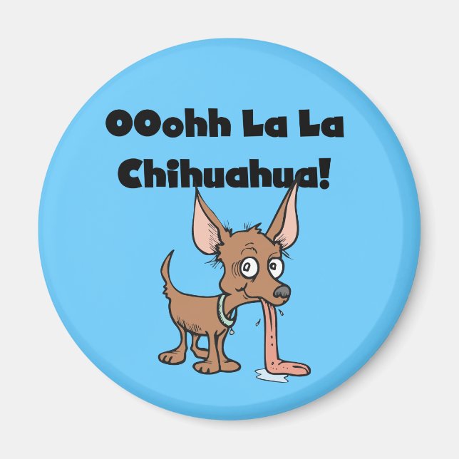 Oohhh La-La-Chihuahua-Magnet Magnet (Vorne)