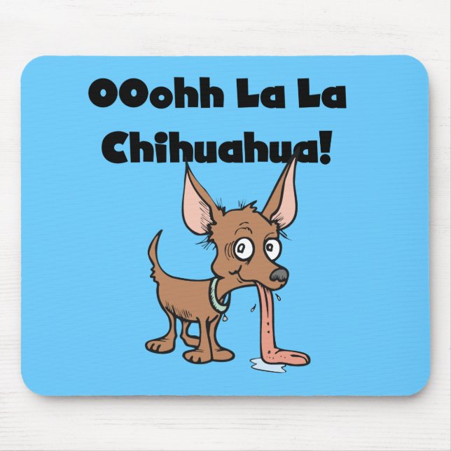 Oohhh La-La-Chihuahua Mousepad (Vorne)