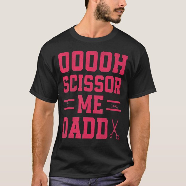 Ooooh-Schere mir Papdy T-Shirt (Vorderseite)