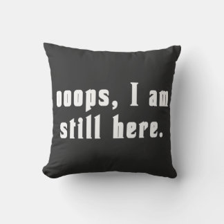 ooops i am still here kissen