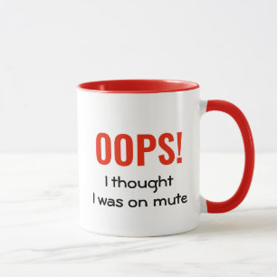OOPS I DACHTE, ICH WAR AUF MUTE   Funny Quote Red  Tasse