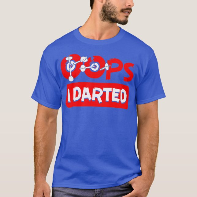 Oops I Darted Darts Dart Throwing Bullseye T-Shirt (Vorderseite)