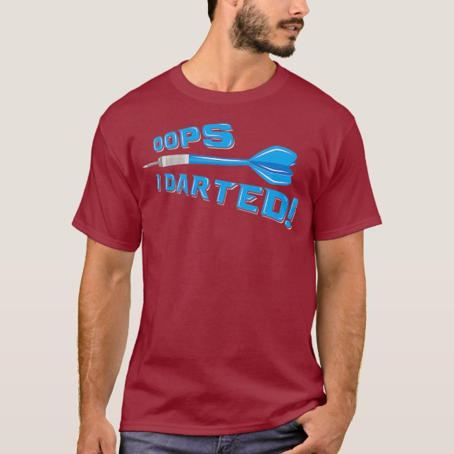 Oops I Darted Spaß Pun - Funny Dart Player Pub T-Shirt (Vorderseite)