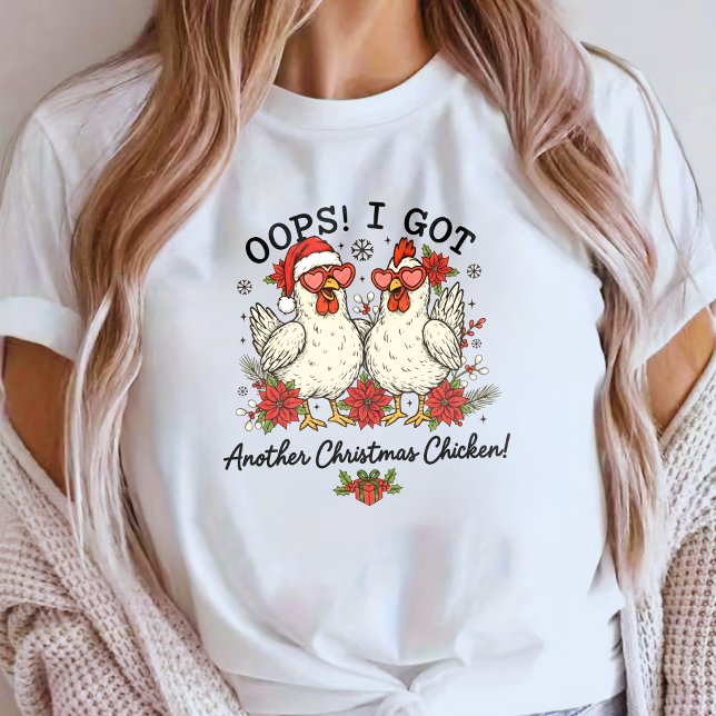 Oops I Got Another Christmas Chicken T-Shirt (Von Creator hochgeladen)