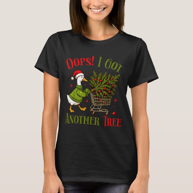 Oops I Got Another Tree Funny Christmas Goose Retr T-Shirt (Vorderseite)