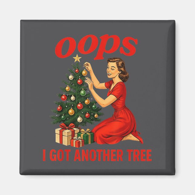 Oops I Got Another Tree Funny Retro Christmas  Magnet (Vorne)