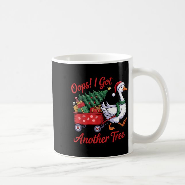 Oops! I Got Another Tree Goose Christmas Tree  Kaffeetasse (Rechts)