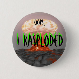 Oops! I Kasploded (Entwurf 2) Button