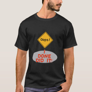 Oops ich getan getan! - Funny T - Shirt