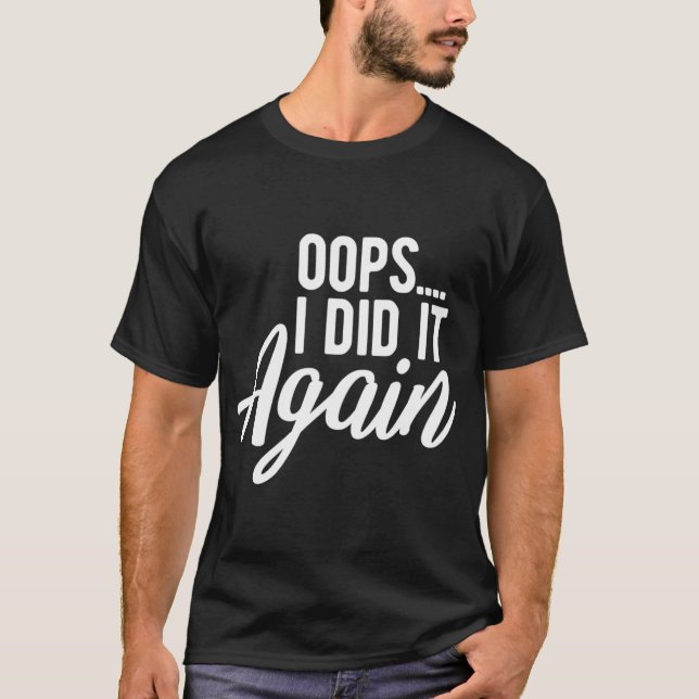 Oops ich tat es wieder Schwangerschaft Funny Schwa T-Shirt (Vorderseite)