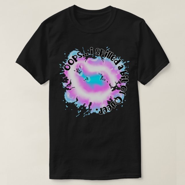 Oops Ich verschüttete ein bisschen trans-que T-Shirt (Design vorne)