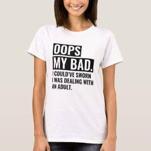 OOPS Mein Schlechtes T-Shirt