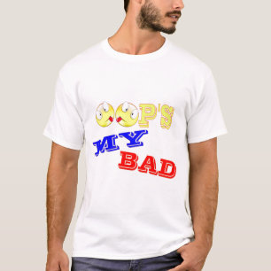 OOPS - MEIN SCHLECHTES T-Shirt