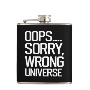Oops, Sorry - Falsches Universum Flachmann