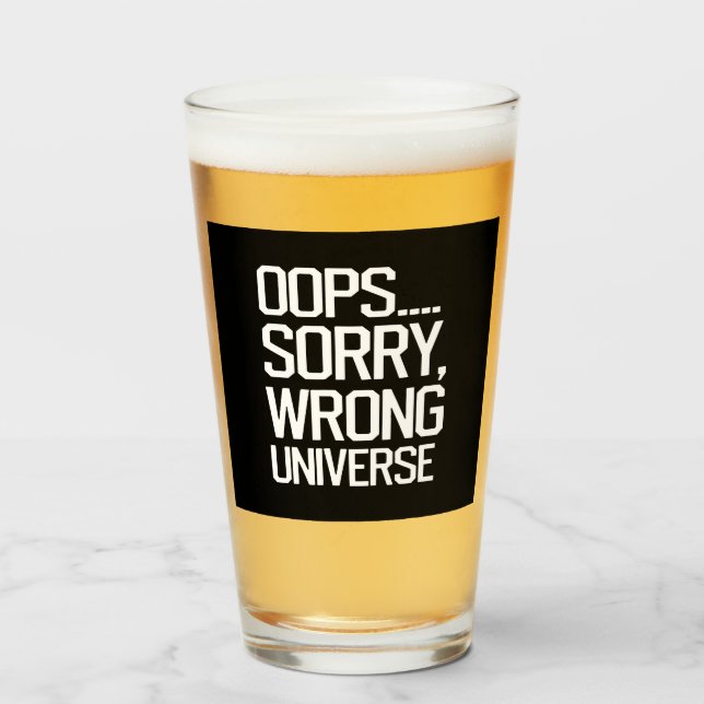 Oops, Sorry - Falsches Universum Glas (Vorne (Gefüllt))