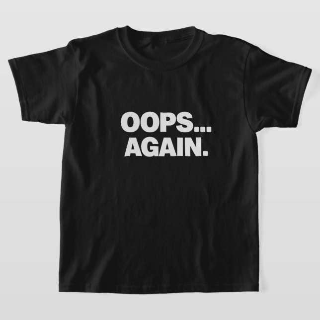 OOPS WIEDER Lustiges Kinder T-Shirt (Ablage )