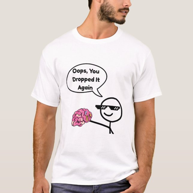 Oops, You Dropped It Again - casual t shirt (Vorderseite)