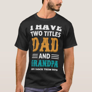 Opa für Männer Ich habe zwei Titel Vater und Opa T-Shirt