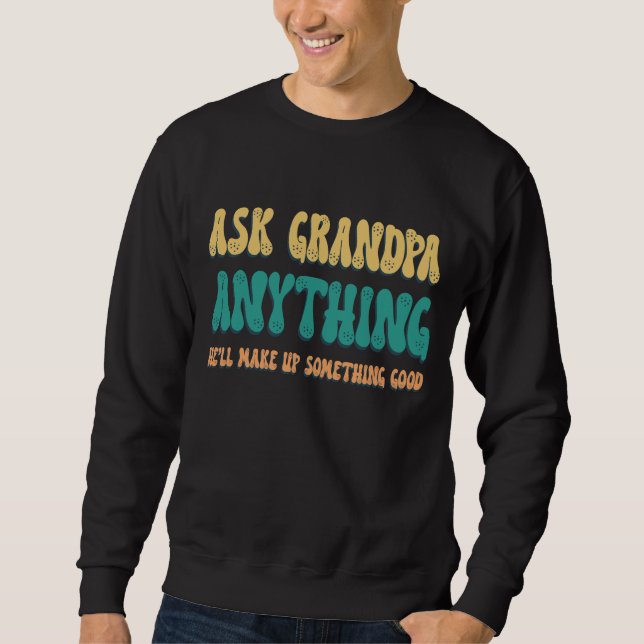 Opa gefragt Alles Funny Grandpa Redewendungen Sweatshirt (Vorderseite)