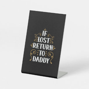 Opa-Geschenk Bei Verlust an Rückkehr zu Daddy Sockelschild