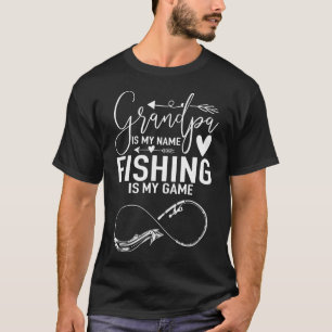 Opa ist mein Name, Fischen ist mein Spiel T-Shirt