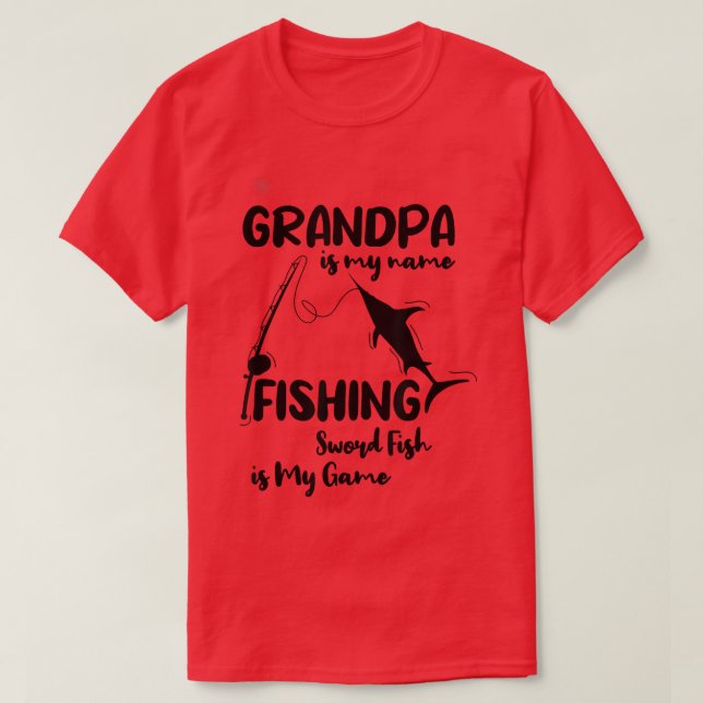 Opa ist mein Name Schwert fischenFisch ist mein Sp T-Shirt (Design vorne)