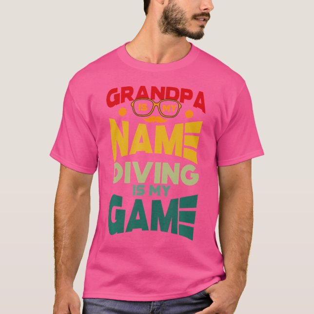Opa ist mein Name Tauchen ist mein Game Opa Divin T-Shirt (Vorderseite)