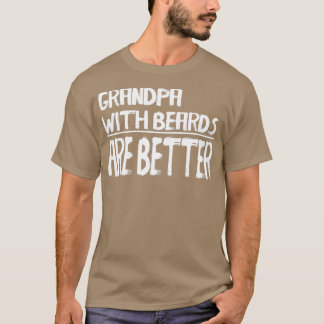 Opa mit Bärten ist besser T T-Shirt