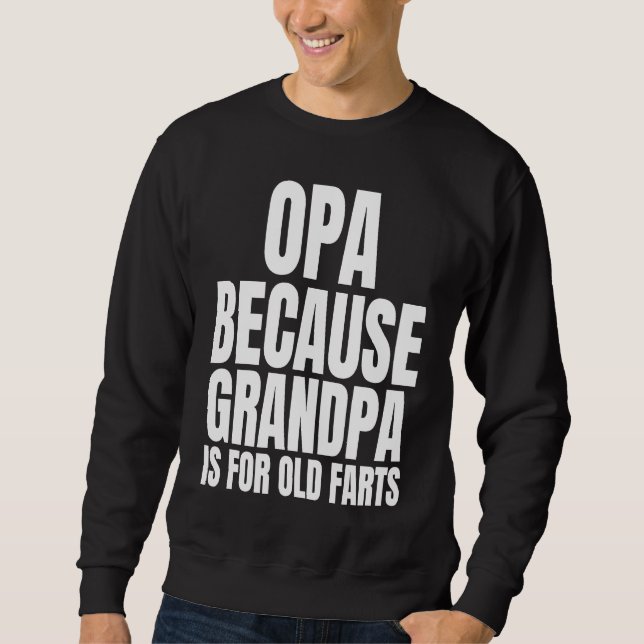 Opa Nicht ein alter Knacker Opa auf Deutsch Opa Sweatshirt (Vorderseite)