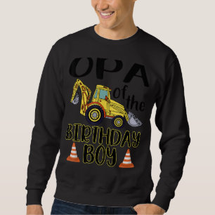 Opa of the Birthday for Boy Gravator Construction Sweatshirt