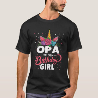 Opa of the Birthday Girl Unicorn Girls Family Matc T-Shirt