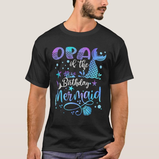 Opa Of The Birthday Mermaid Bday Party Mermaid  T-Shirt (Vorderseite)