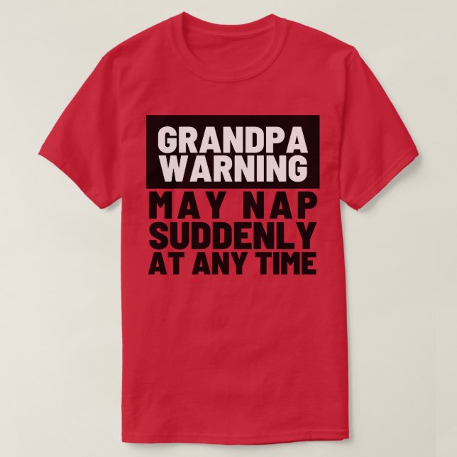 Opa-Warnung kann plötzlich zu jeder Zeit 7 Nickerc T-Shirt (Design vorne)
