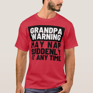 Opa-Warnung kann plötzlich zu jeder Zeit 7 Nickerc T-Shirt