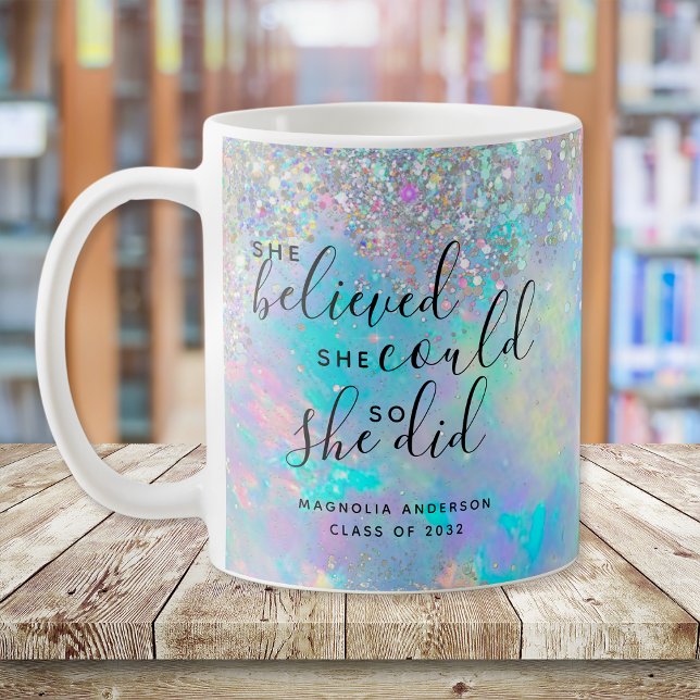 Opal Glitter Sie glaubte, sie könnte Abschluss Kaffeetasse (Von Creator hochgeladen)