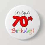 Opa's 70th Birthday Party German Grandpa Button<br><div class="desc">It's Opa's 70th Birthday fun and colorful,  party button! Great for celebrating a German grandfather's 70th birthday milestone. A German grandpa will smile when he sees his guests wearing this festive button for his seventieth party!</div>