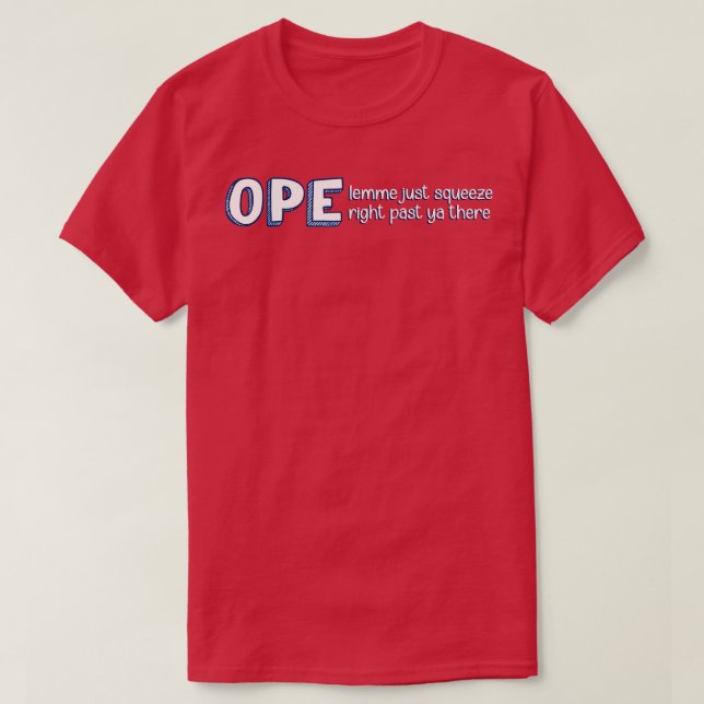 Ope Lemme queeze right Past Ya There Midwest T-Shirt (Design vorne)