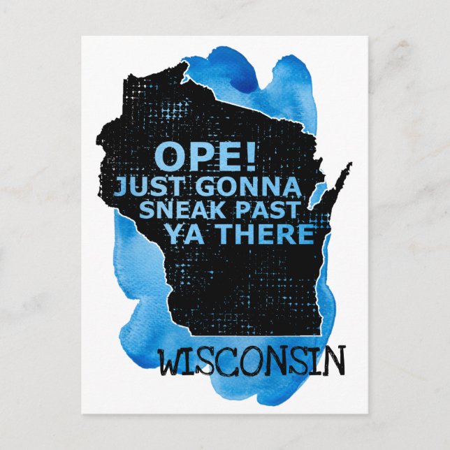 Ope Sneak Past Ya There Wisconsin Karte Zitat Blue (Vorderseite)