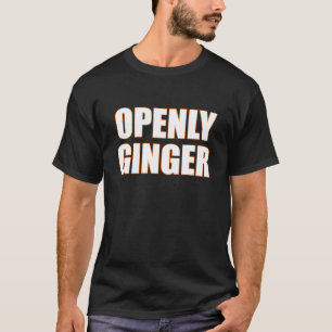 Open Ginger Redheads Haarfass Fass Pale Skin T S S T-Shirt
