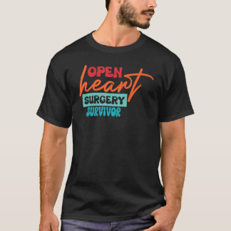 Open Heart Operation Survivor Bypass Operation Wel T-Shirt