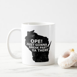 Open Sneak Past Ya There Wisconsin Map Quote Staat Kaffeetasse