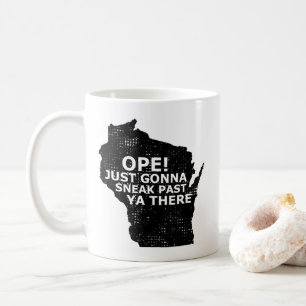 Open Sneak Past Ya There Wisconsin Map Quote Staat Kaffeetasse
