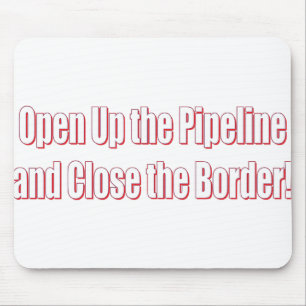Open-the-Pipeline-and-Nah-the-Borde-Whiter Mousepad