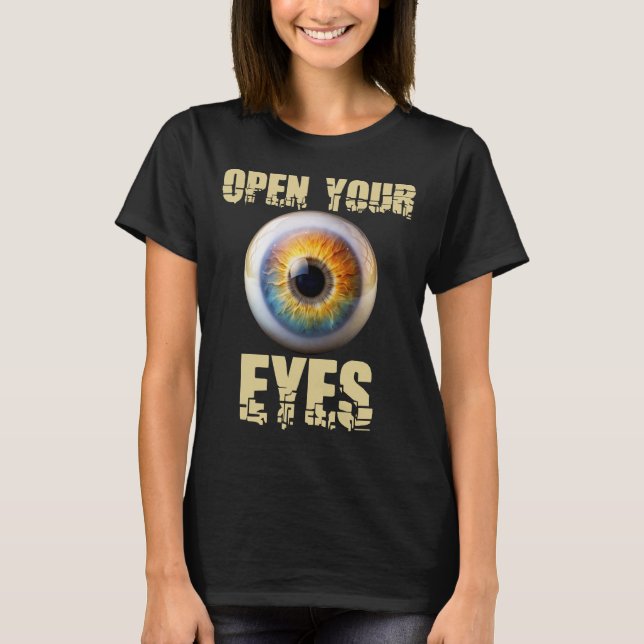 Open Your Eyes, Eyeball Design T-Shirt (Vorderseite)